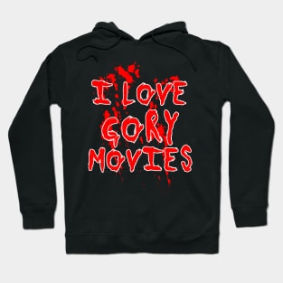 I Love Gory Movies for Horror Fans Hoodie